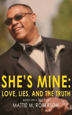 bokomslag She's Mine: Love, Lies, and the Truth