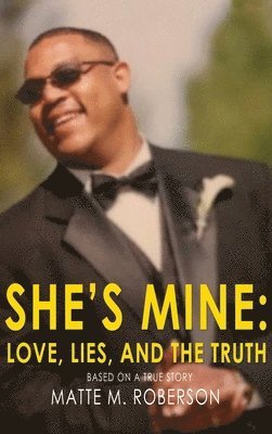 bokomslag She's Mine: Love, Lies, and the Truth