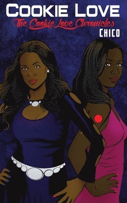 Chico - Cookie Love: The Cookie Love Chronicles, Inbunden