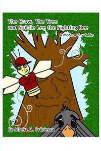 bokomslag The Crow, The Tree and Spittle Lee the Fighting Bee: A modern-day fable