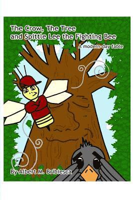 The Crow, The Tree and Spittle Lee the Fighting Bee: A modern-day fable 1
