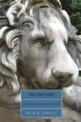 bokomslag The Lion's Den: A Story of American Renewal