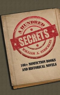 bokomslag A Hundred Secrets: 100+ Non-Fiction Books and Historical Novels