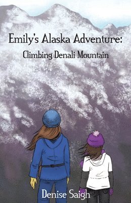 Emily's Alaska Adventure: Climbing Denali Mountain 1