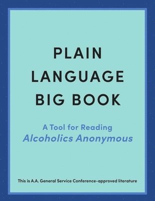 bokomslag Plain Language Big Book: A Tool for Reading Alcoholics Anonymous