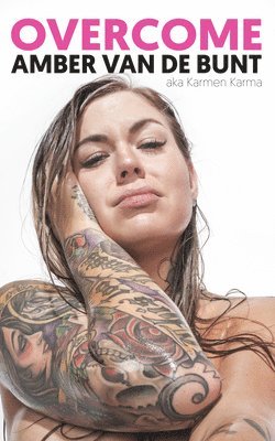 Amber van de Bunt, Karmen Karma, Amber Van de Bunt, Amber van de Bunt - Overcome, Inbunden