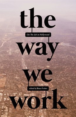 Bruce Ferber - WAY WE WORK ON THE JOB IN HOLL, Häftad