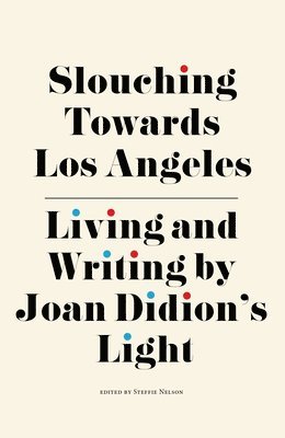 Steffie Nelson - Slouching Towards Los Angeles, Inbunden