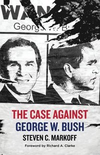 bokomslag The Case Against George W. Bush