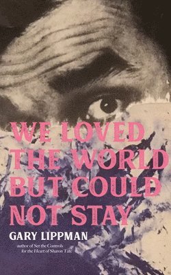 We Loved the World But Could Not Stay 1