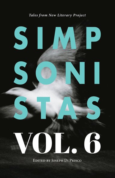 bokomslag Simpsonistas Vol. 6: Tales from the New Literary Project