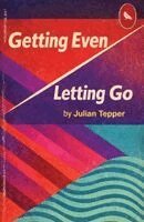 Julian Tepper - Getting Even/Letting Go, Häftad