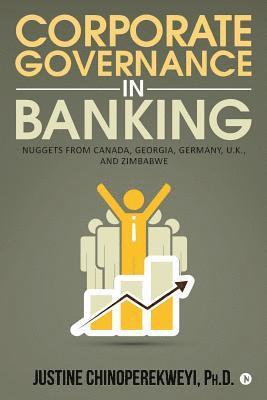 bokomslag Corporate Governance in Banking: Nuggets from Canada, Georgia, Germany, U.K., and Zimbabwe