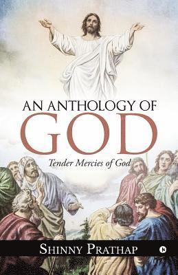 bokomslag An Anthology of God: Tender Mercies of God