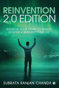 bokomslag Reinvention 2.0 Edition: Rephrase Your Story to Rewrite, Redefine & Reinvent Your Life