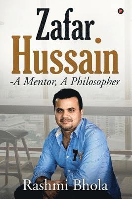 Zafar Hussain - A Mentor, A Philosopher 1