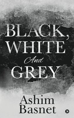 bokomslag Black, White and Grey