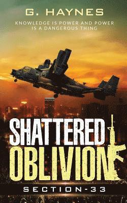 G. Haynes - Shattered Oblivion: knowledge is power and power is a dangerous thing, Häftad