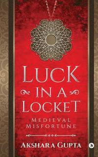bokomslag Luck in a Locket: Medieval Misfortune