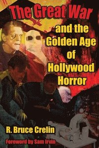 bokomslag Great War and the Golden Age of Hollywood Horror