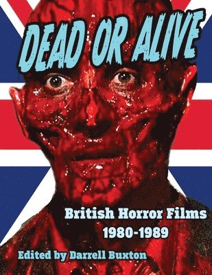 Dead or Alive British Horror Films 1980-1989 1