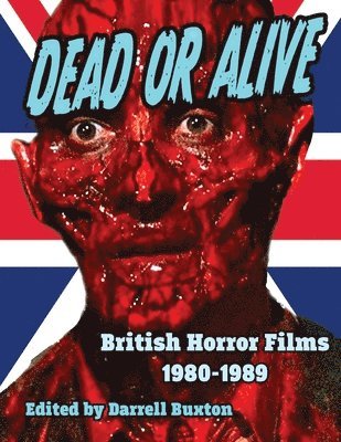 Dead or Alive British Horror Films 1980-1989 1