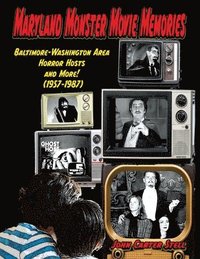 bokomslag Maryland Monster Movie Memories Baltimore-Washington Area Horror Hosts and More! (1957-1987)