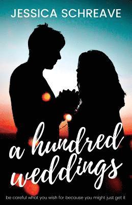 bokomslag A Hundred Weddings: A Romantic Comedy Novel
