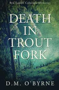 bokomslag Death in Trout Fork: Ryn Lowell Colorado Mysteries