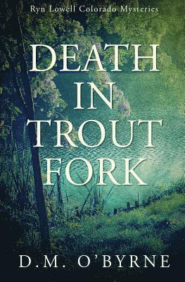 bokomslag Death in Trout Fork: Ryn Lowell Colorado Mysteries