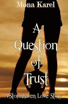 Mona Karel - A Question of Trust: A Stormhaven Love Story, Häftad