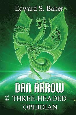 Dan Arrow and the Three-Headed Ophidian 1