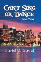 Daniel J. Barrett - Can't Sing or Dance Large Print, Häftad