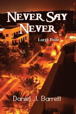 Daniel J. Barrett - Never Say Never Large Print, Häftad