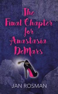 bokomslag THE FINAL CHAPTER FOR ANASTASIA DeMARS