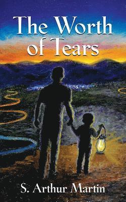 S Arthur Martin, S. Arthur Martin - Worth of Tears, Häftad