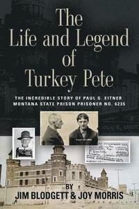 bokomslag The Life and Legend of Turkey Pete