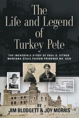 The Life and Legend of Turkey Pete 1