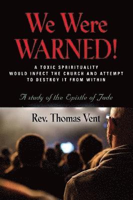 Thomas Vent, REV Thomas Vent, Rev. Thomas Vent - We Were Warned!, Häftad