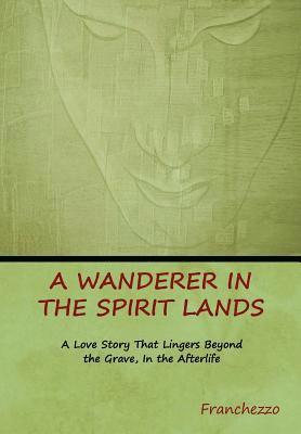 A Wanderer in the Spirit Lands 1