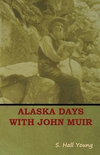 bokomslag Alaska Days with John Muir