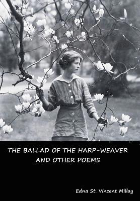 Edna St Vincent Millay, Edna  St. Vincent Millay - Ballad of the Harp-Weaver and Other Poems, Inbunden