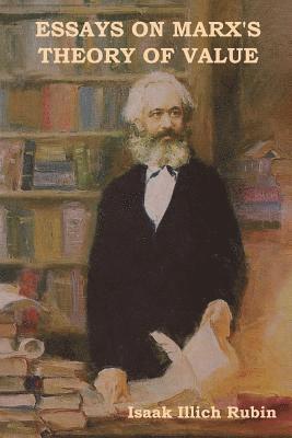 Isaak Illich Rubin - Essays on Marx's Theory of Value, Häftad