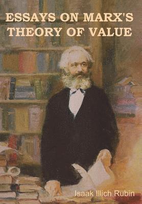 Isaak Illich Rubin, Isaak Illich, Rubin - Essays on Marx's Theory of Value, Inbunden