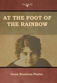 bokomslag At the Foot of the Rainbow