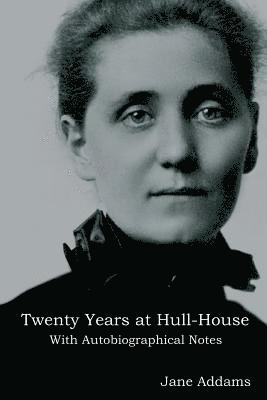 Twenty Years at Hull-House