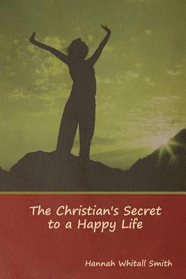 bokomslag Christian's Secret to a Happy Life