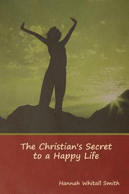 The Christian's Secret to a Happy Life 1