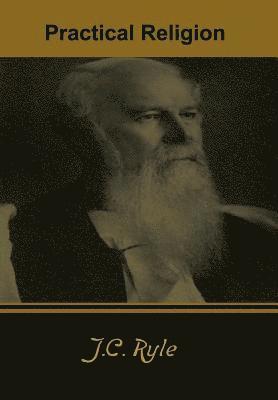 J C Ryle - Practical Religion, Inbunden