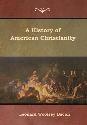 A History of American Christianity 1